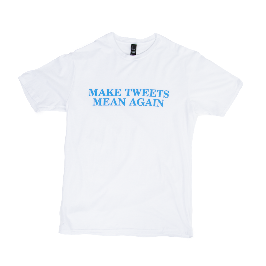 Make Tweets Mean Again T-Shirt