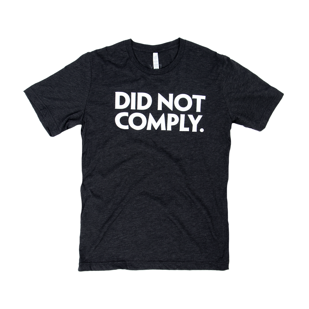 Did Not Comply T-Shirt