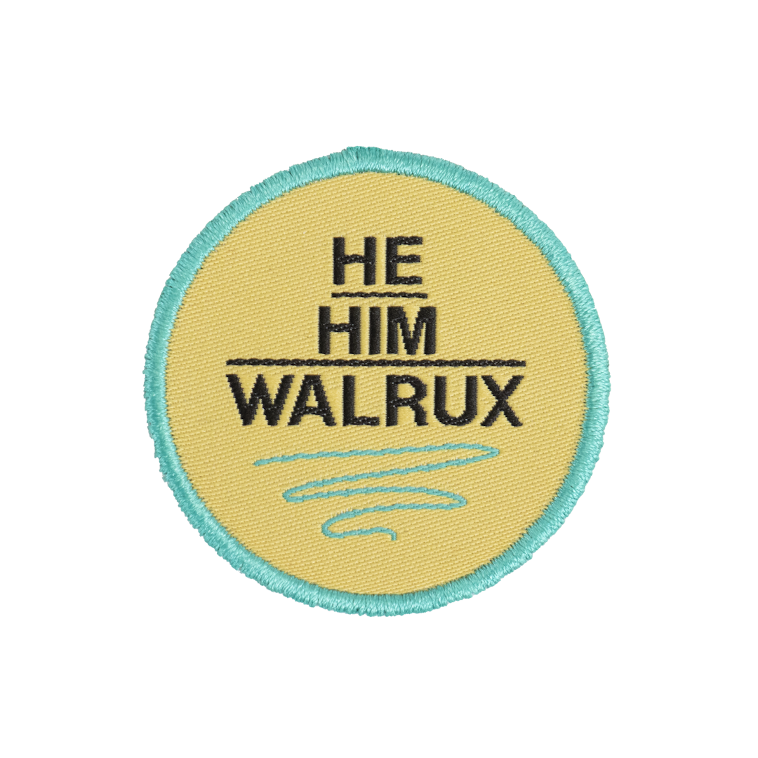 He/Him/Walrux - Matt Walsh Patch Program
