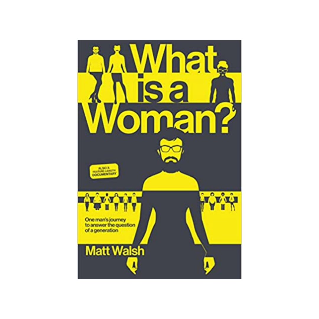 What Is A Woman? by Matt Walsh - Signed Edition